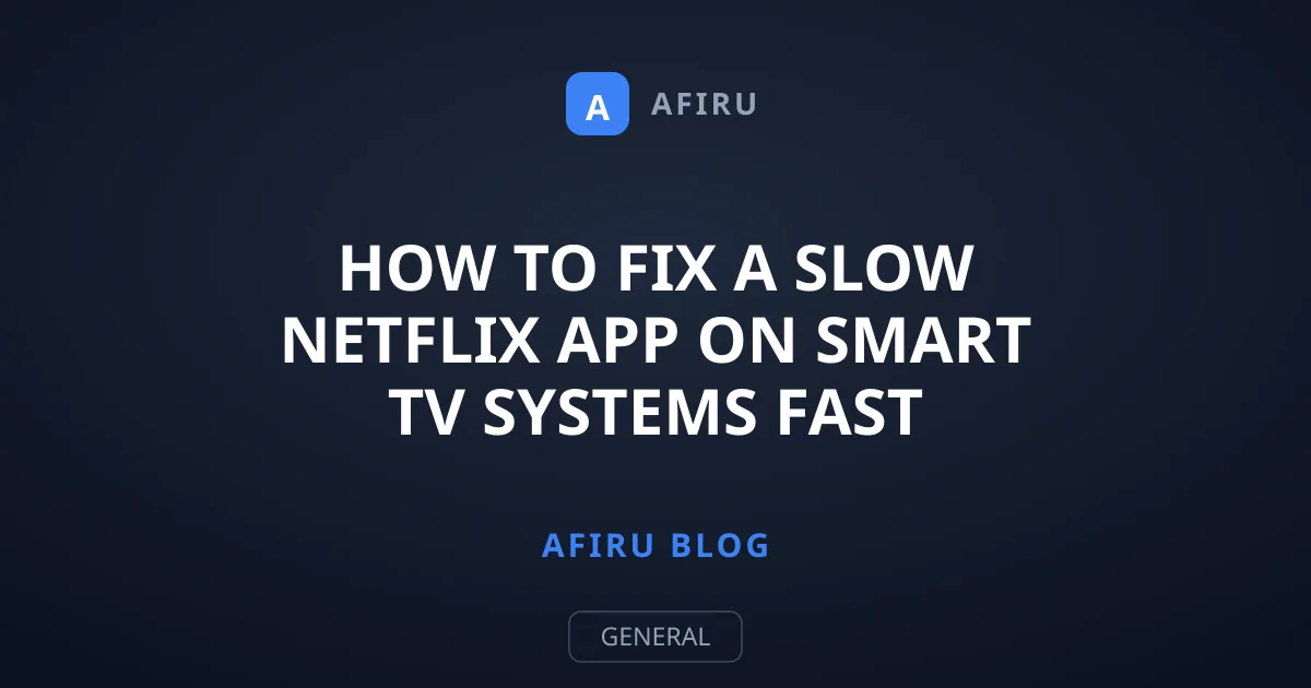 How to Fix a Slow Netflix App on Smart TV Systems Fast